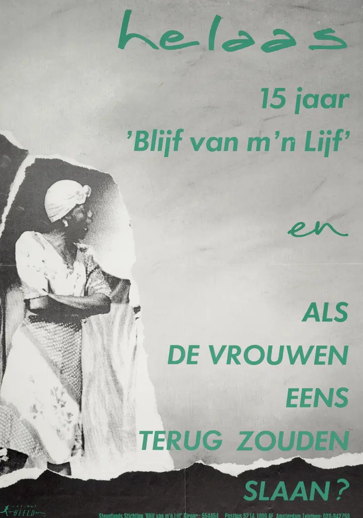 Affiche met foto van vrouw die staat met handen over elkaar en tekst: helaas 15 jaar 'Blijf van m'n Lijf' en als de vrouwen eens terug zouden slaan?